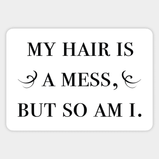 My Hair Is A Mess Sticker